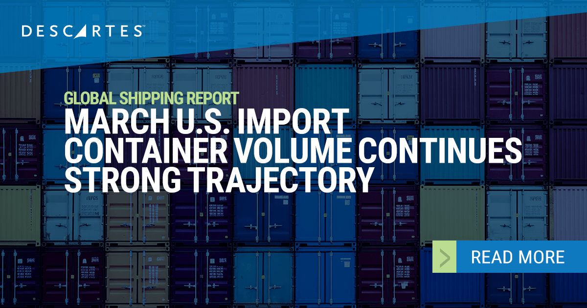 Descartes Datamyne Global Shipping Report – In March 2024 U.S., U.S. imports increase 0.4% from February, while growing 15.7% year-over-year