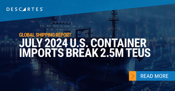 Descartes Datamyne Global Shipping Report – In July 2024 U.S., U.S. imports increased 11.2% over June 2024 and 16.8% over the same month last year.
