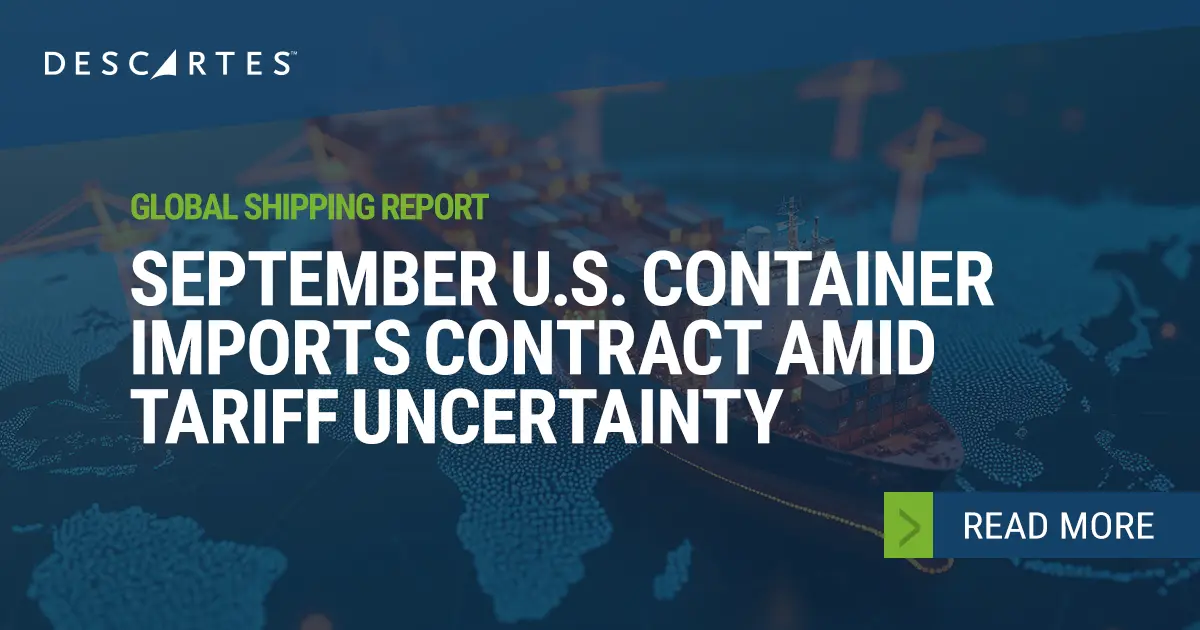 Descartes Datamyne Global Shipping Report – September 2025 U.S. Imports Remain Moderately Resilient Despite Month-Over-Month Decline.