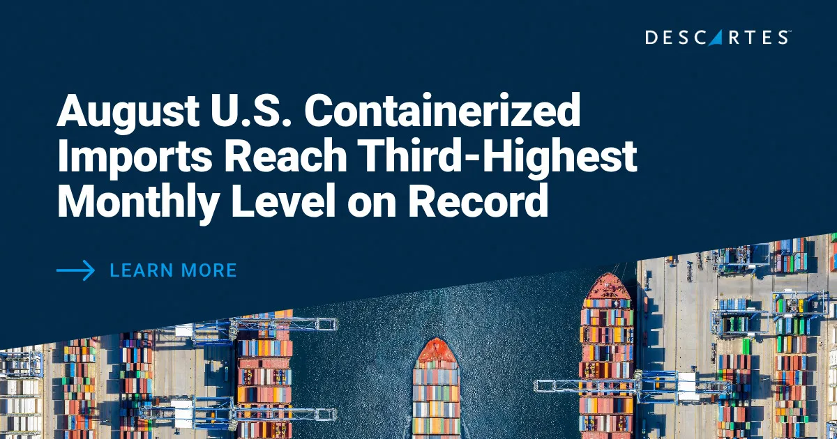 Descartes Datamyne Global Shipping Report: August U.S. Container Imports Reach Third-Highest Level on Record Amid Rising Port Delays and Trade Risks